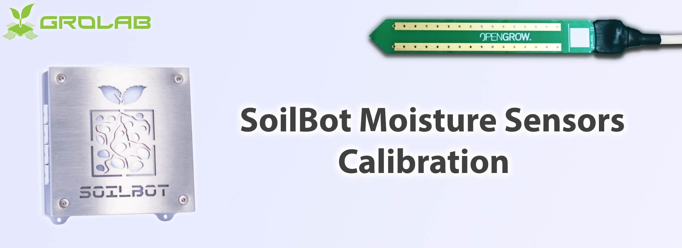 On the left side the GroLab™ logo and front view of SoilBot, the GroLab™ substrate analyzer, on the right side the top view of moisture substrate sensor and below it the text "SoilBot Moisture Sensors Calibration"