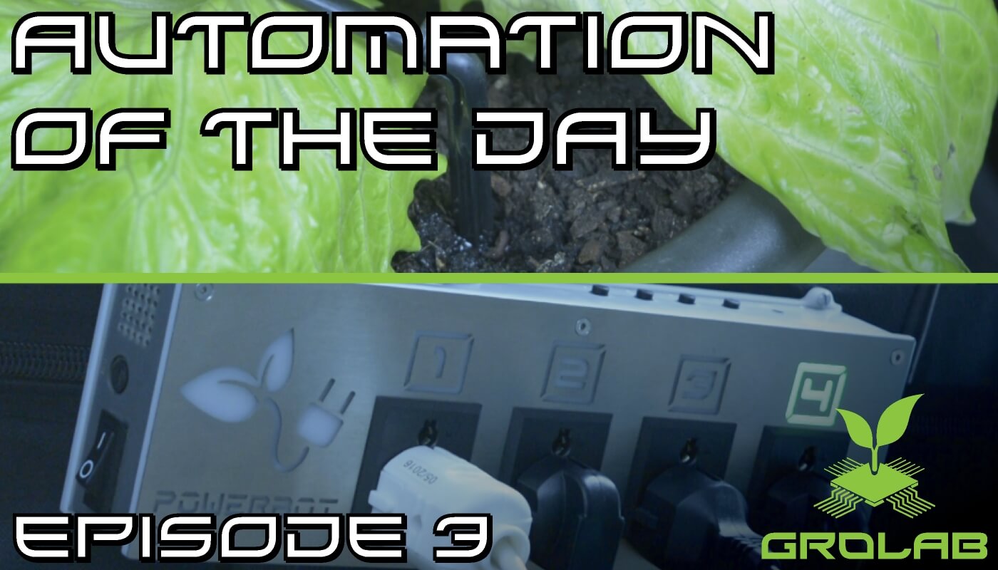 GroLab™ Automation of the Day – Drip Irrigation System Control
