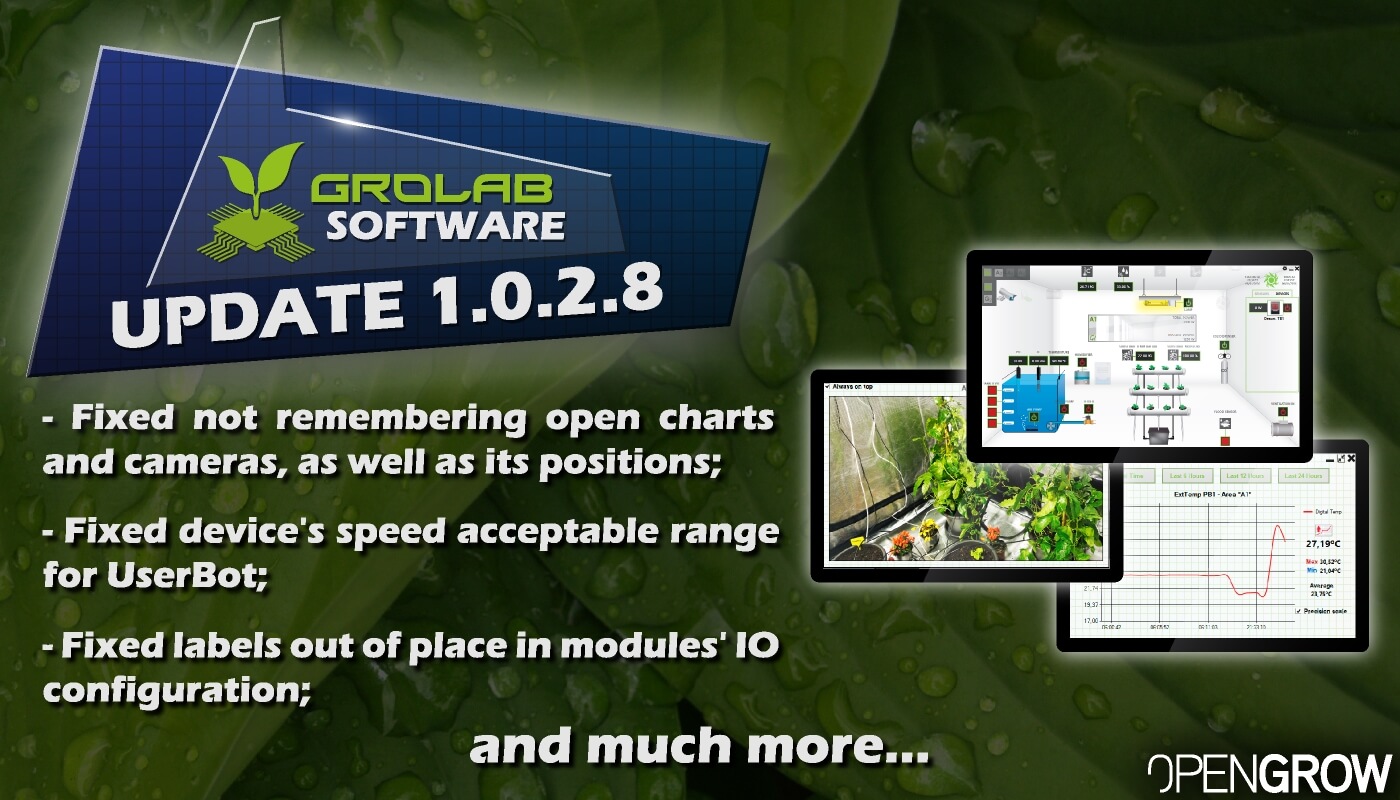 GroLab™ Software v1.0.2.8 update highlights banner - Fixed not remembering open charts/cameras and its positions; - Fixed device's speed acceptable range for UserBot; - Fixed labels out of place in modules' IO configuration...