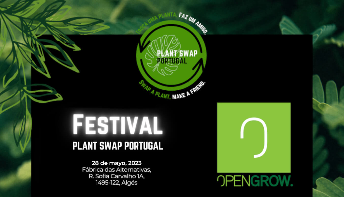Open Grow™ estará presente en el Festival Plant Swap Portugal - Lisboa